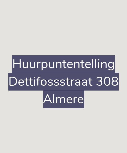 Foto gevel Huurpuntentelling voor Dettifossstraat 308, Almere