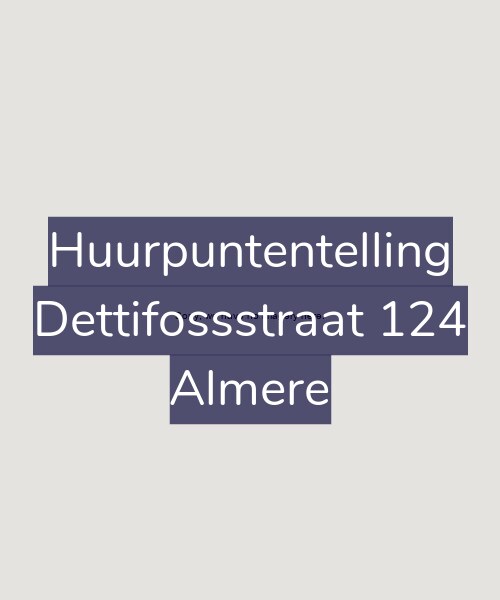 Foto gevel Huurpuntentelling voor Dettifossstraat 124, Almere