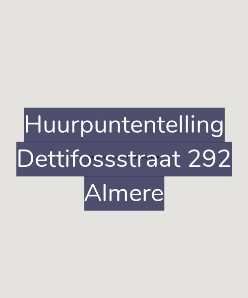 Foto gevel Huurpuntentelling voor Dettifossstraat 292, Almere
