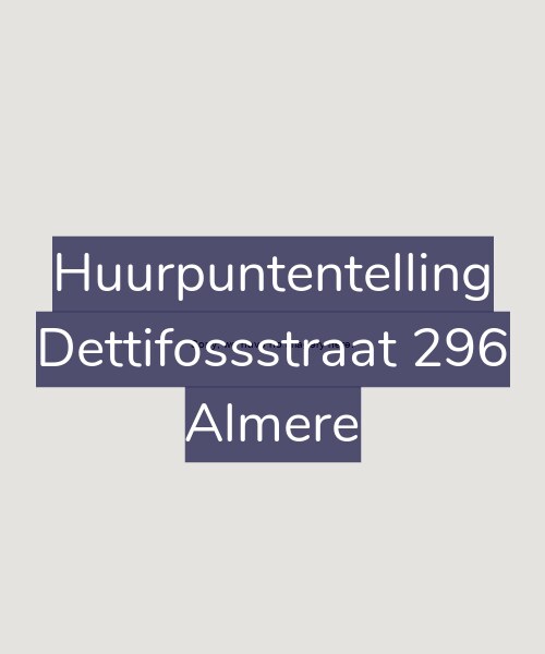 Foto gevel Huurpuntentelling voor Dettifossstraat 296, Almere