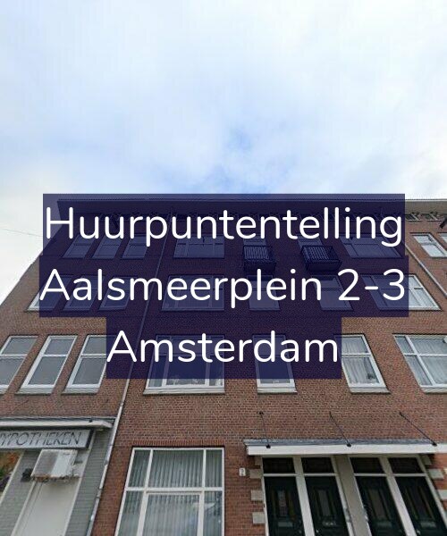 Foto gevel Huurpuntentelling voor Aalsmeerplein 2-3, Amsterdam