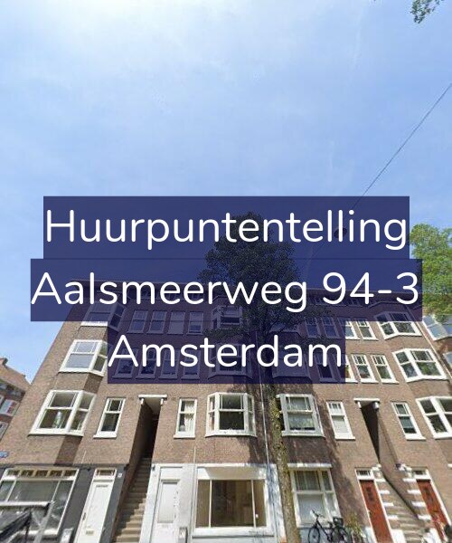 Foto gevel Huurpuntentelling voor Aalsmeerweg 94-3, Amsterdam