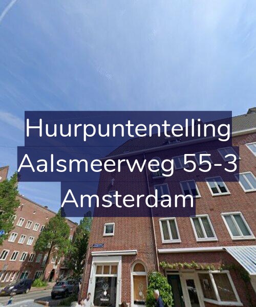 Foto gevel Huurpuntentelling voor Aalsmeerweg 55-3, Amsterdam