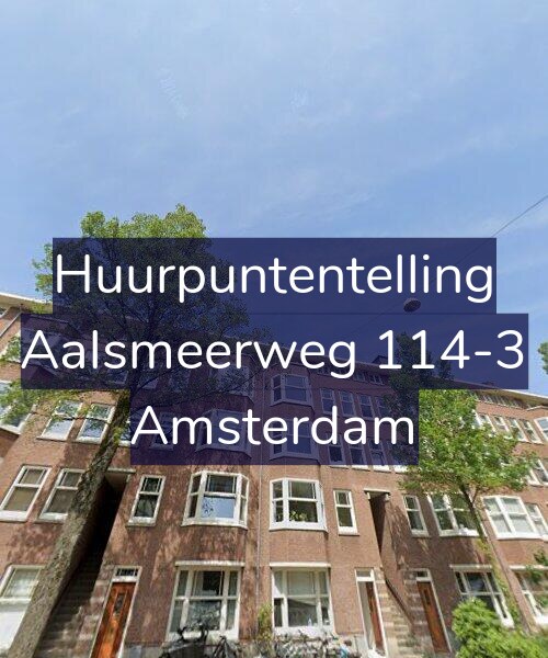 Foto gevel Huurpuntentelling voor Aalsmeerweg 114-3, Amsterdam