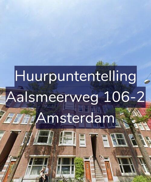 Foto gevel Huurpuntentelling voor Aalsmeerweg 106-2, Amsterdam