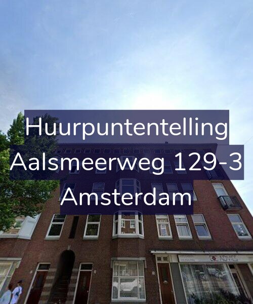 Foto gevel Huurpuntentelling voor Aalsmeerweg 129-3, Amsterdam
