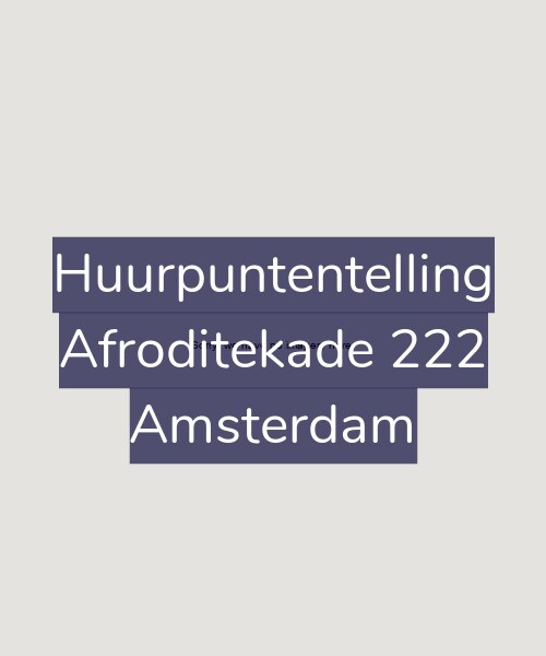 Foto gevel Huurpuntentelling voor Afroditekade 222, Amsterdam