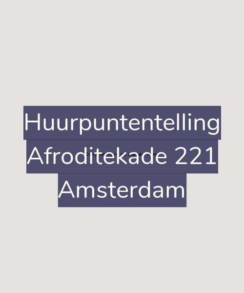 Foto gevel Huurpuntentelling voor Afroditekade 221, Amsterdam