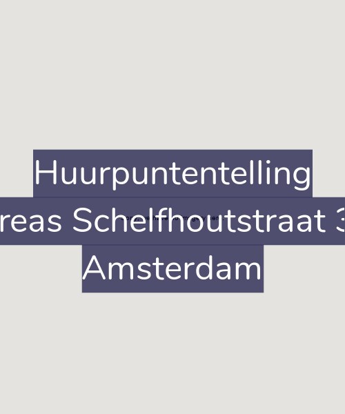 Foto gevel Huurpuntentelling voor Andreas Schelfhoutstraat 39-K, Amsterdam
