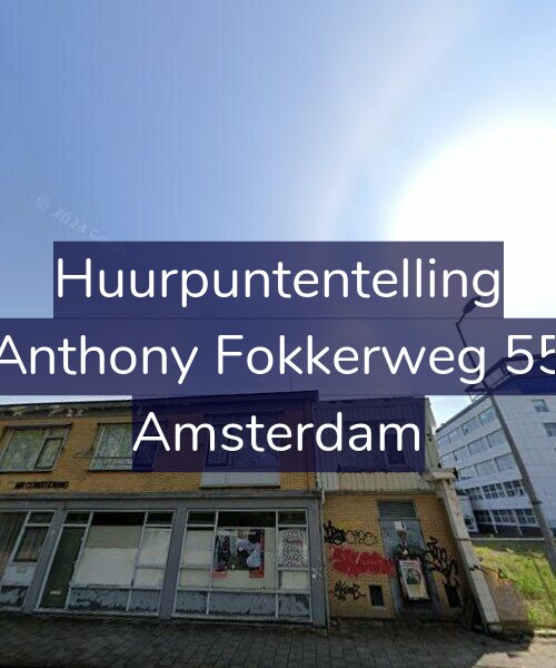 Foto gevel Huurpuntentelling voor Anthony Fokkerweg 55, Amsterdam