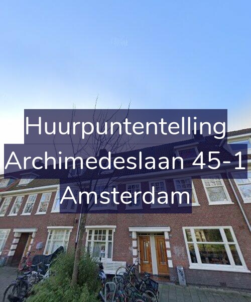 Foto gevel Huurpuntentelling voor Archimedeslaan 45-1, Amsterdam