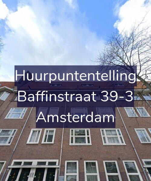 Foto gevel Huurpuntentelling voor Baffinstraat 39-3, Amsterdam