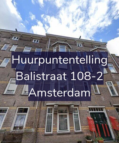 Foto gevel Huurpuntentelling voor Balistraat 108-2, Amsterdam
