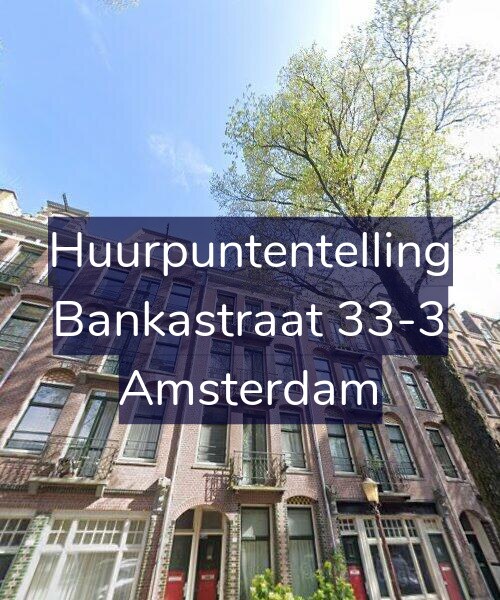 Foto gevel Huurpuntentelling voor Bankastraat 33-3, Amsterdam