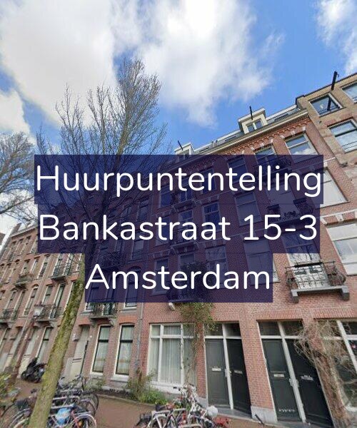 Foto gevel Huurpuntentelling voor Bankastraat 15-3, Amsterdam
