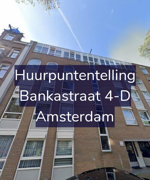 Foto gevel Huurpuntentelling voor Bankastraat 4-D, Amsterdam