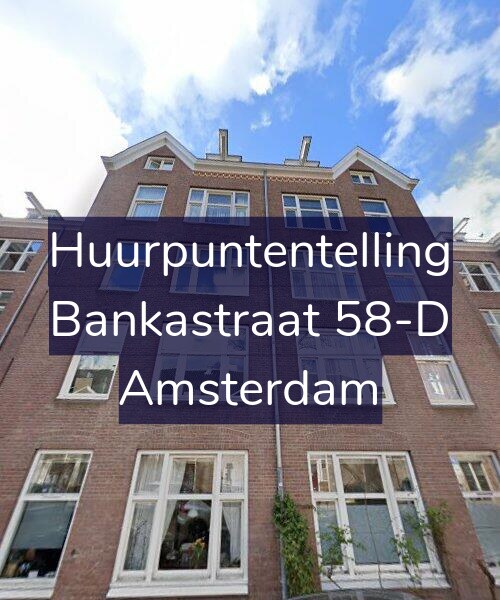 Foto gevel Huurpuntentelling voor Bankastraat 58-D, Amsterdam