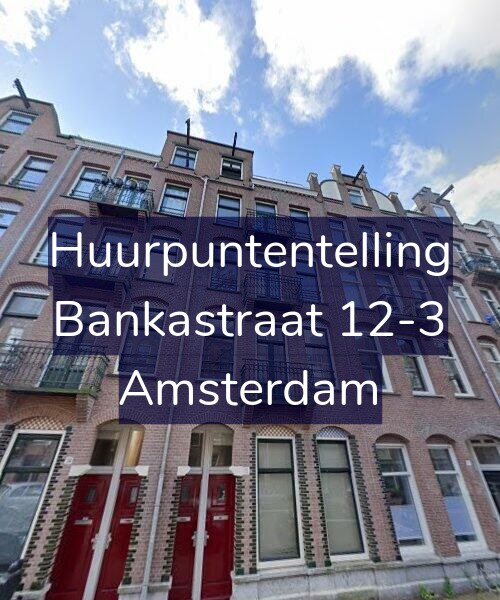 Foto gevel Huurpuntentelling voor Bankastraat 12-3, Amsterdam