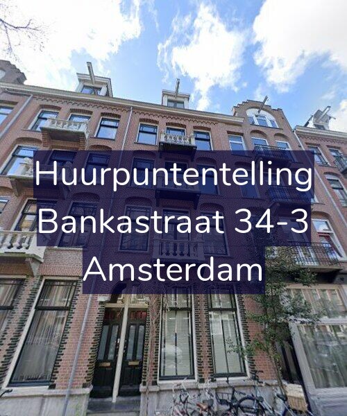 Foto gevel Huurpuntentelling voor Bankastraat 34-3, Amsterdam