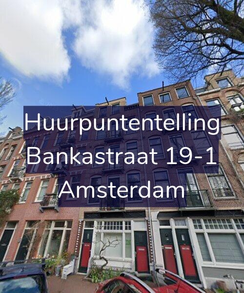 Foto gevel Huurpuntentelling voor Bankastraat 19-1, Amsterdam