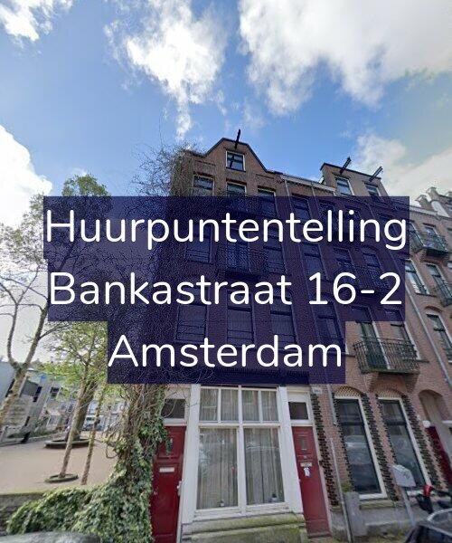 Foto gevel Huurpuntentelling voor Bankastraat 16-2, Amsterdam