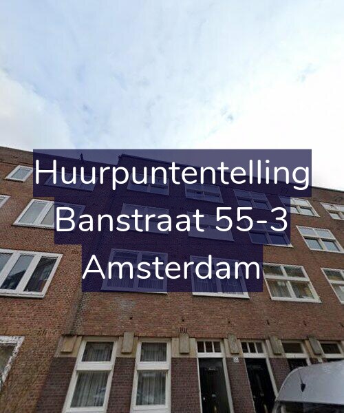 Foto gevel Huurpuntentelling voor Banstraat 55-3, Amsterdam