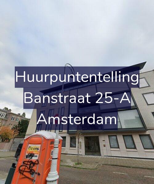 Foto gevel Huurpuntentelling voor Banstraat 25-A, Amsterdam