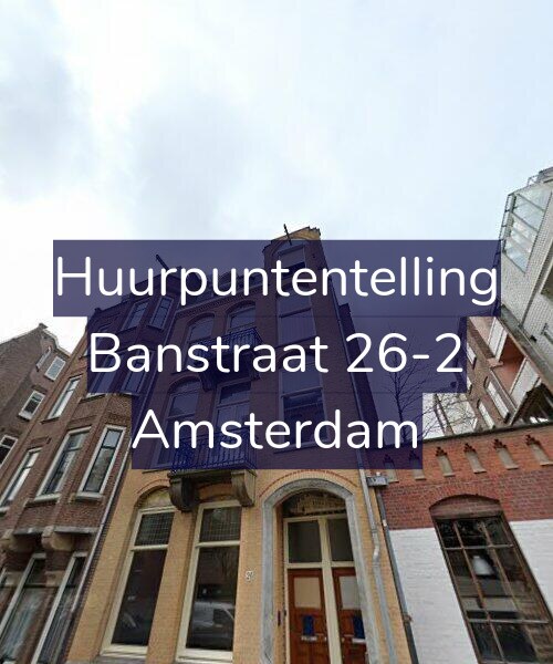 Foto gevel Huurpuntentelling voor Banstraat 26-2, Amsterdam