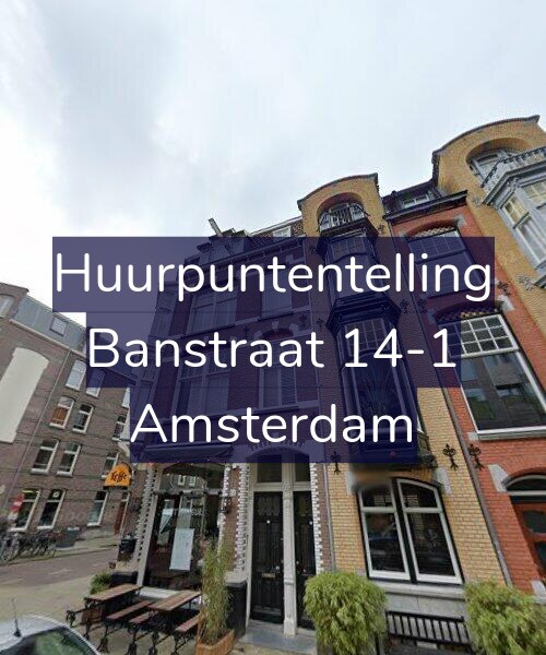 Foto gevel Huurpuntentelling voor Banstraat 14-1, Amsterdam