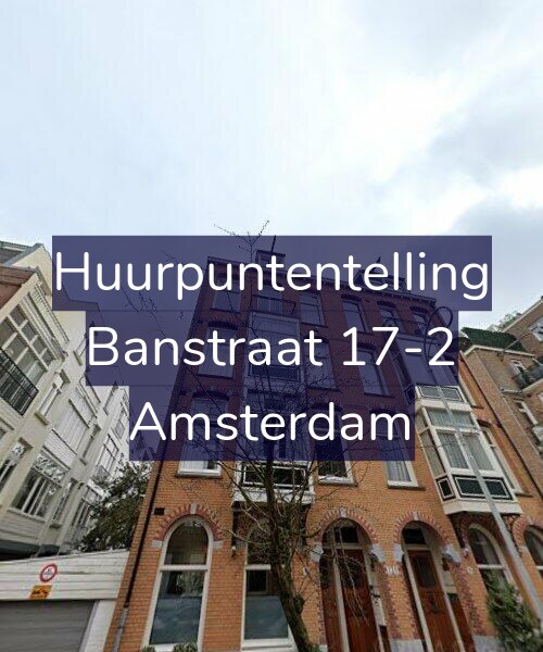 Foto gevel Huurpuntentelling voor Banstraat 17-2, Amsterdam