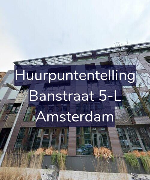 Foto gevel Huurpuntentelling voor Banstraat 5-L, Amsterdam