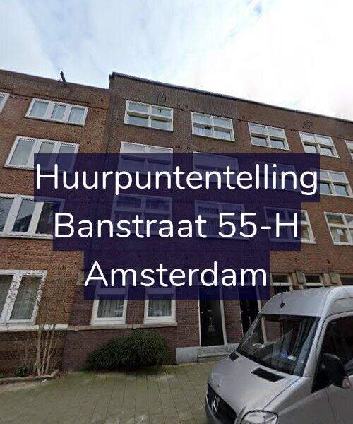 Foto gevel Huurpuntentelling voor Banstraat 55-H, Amsterdam