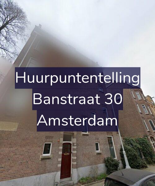 Foto gevel Huurpuntentelling voor Banstraat 30, Amsterdam