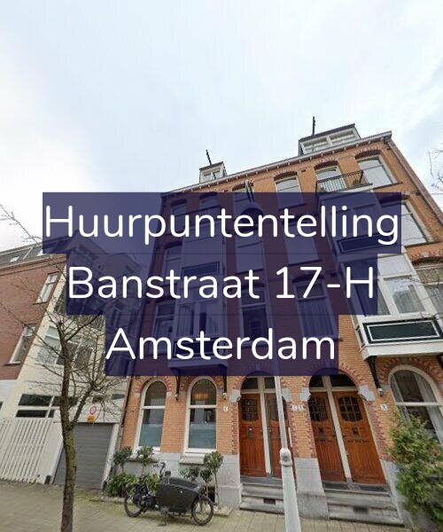 Foto gevel Huurpuntentelling voor Banstraat 17-H, Amsterdam