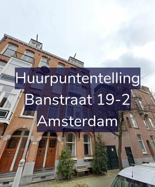 Foto gevel Huurpuntentelling voor Banstraat 19-2, Amsterdam