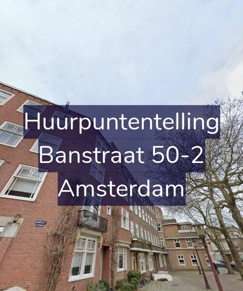 Foto gevel Huurpuntentelling voor Banstraat 50-2, Amsterdam