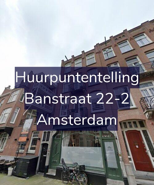 Foto gevel Huurpuntentelling voor Banstraat 22-2, Amsterdam
