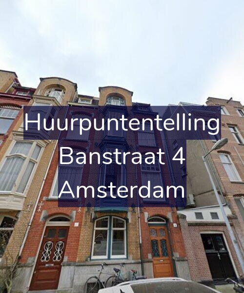 Foto gevel Huurpuntentelling voor Banstraat 4, Amsterdam
