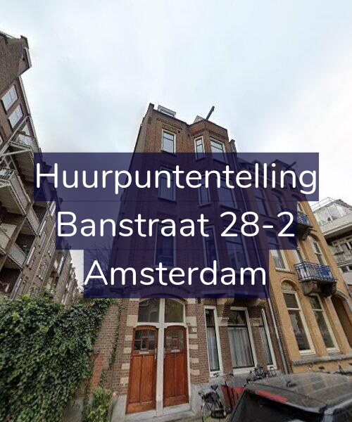 Foto gevel Huurpuntentelling voor Banstraat 28-2, Amsterdam