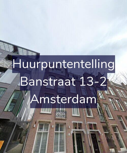 Foto gevel Huurpuntentelling voor Banstraat 13-2, Amsterdam