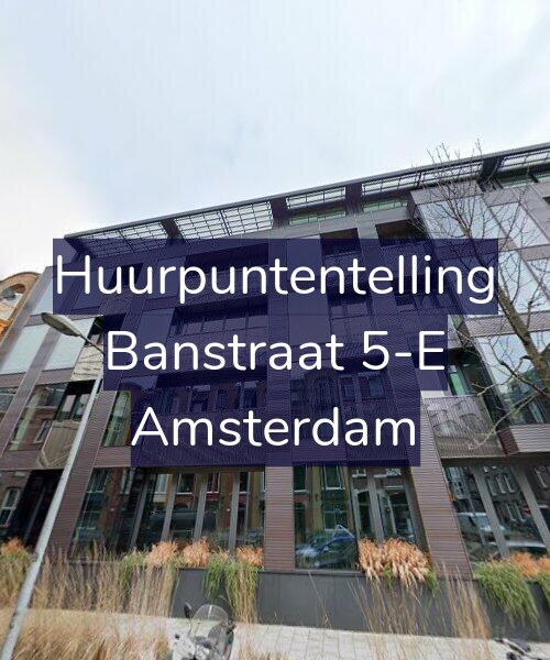 Foto gevel Huurpuntentelling voor Banstraat 5-E, Amsterdam