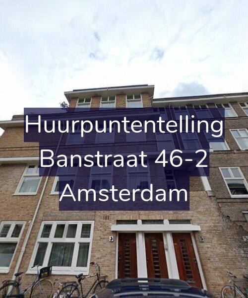 Foto gevel Huurpuntentelling voor Banstraat 46-2, Amsterdam