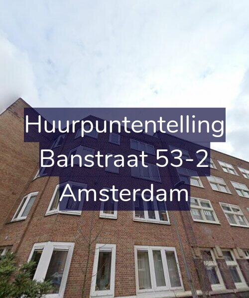 Foto gevel Huurpuntentelling voor Banstraat 53-2, Amsterdam