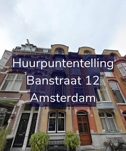 Foto gevel Huurpuntentelling voor Banstraat 12, Amsterdam