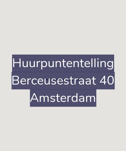 Foto gevel Huurpuntentelling voor Berceusestraat 40, Amsterdam