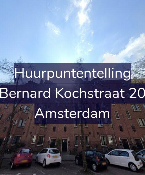 Foto gevel Huurpuntentelling voor Bernard Kochstraat 20, Amsterdam