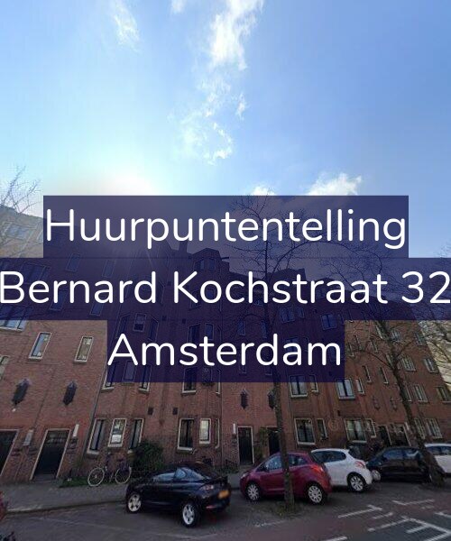 Foto gevel Huurpuntentelling voor Bernard Kochstraat 32, Amsterdam