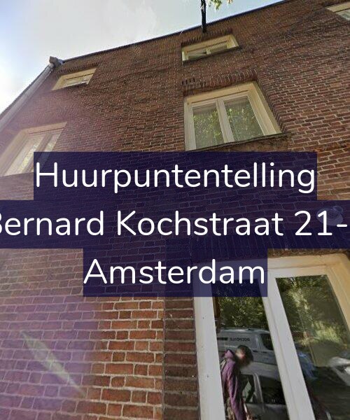 Foto gevel Huurpuntentelling voor Bernard Kochstraat 21-1, Amsterdam