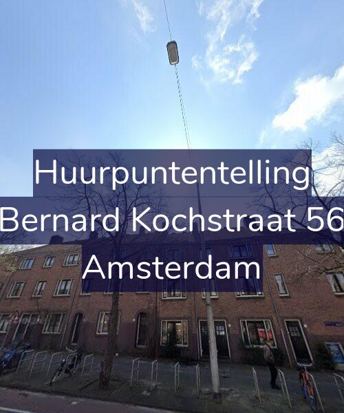 Foto gevel Huurpuntentelling voor Bernard Kochstraat 56, Amsterdam