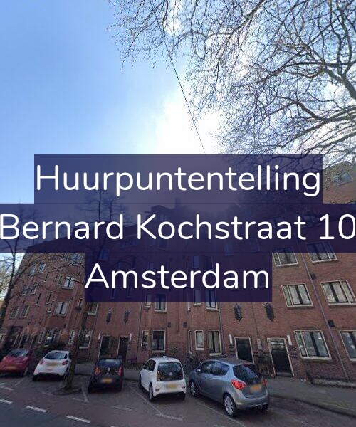 Foto gevel Huurpuntentelling voor Bernard Kochstraat 10, Amsterdam